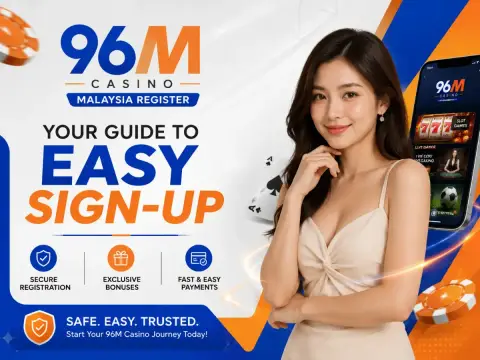 96M Casino Malaysia Register: Complete Registration Guide for 2026